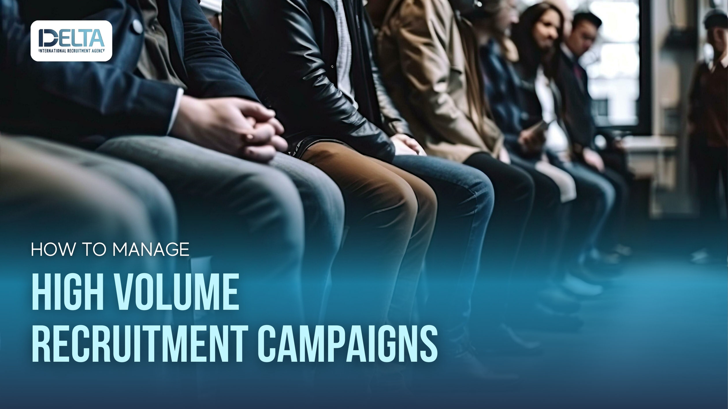 How to Manage High Volume Recruitment Campaigns